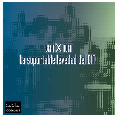 La soportable levedad del bit EP by BeatXauen CODA015 - La soportable levedad del bit EP